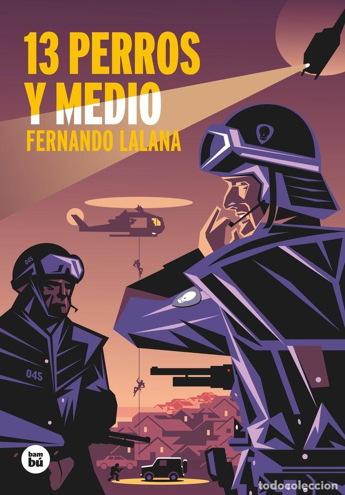Libri: 13 PERROS Y MEDIO - LALANA, FERNANDO