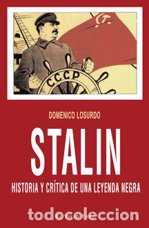 B&uuml;cher: STALIN. HISTORIA Y CR&Iacute;TICA DE UNA LEYENDA NEGRA - Domenico Losurdo