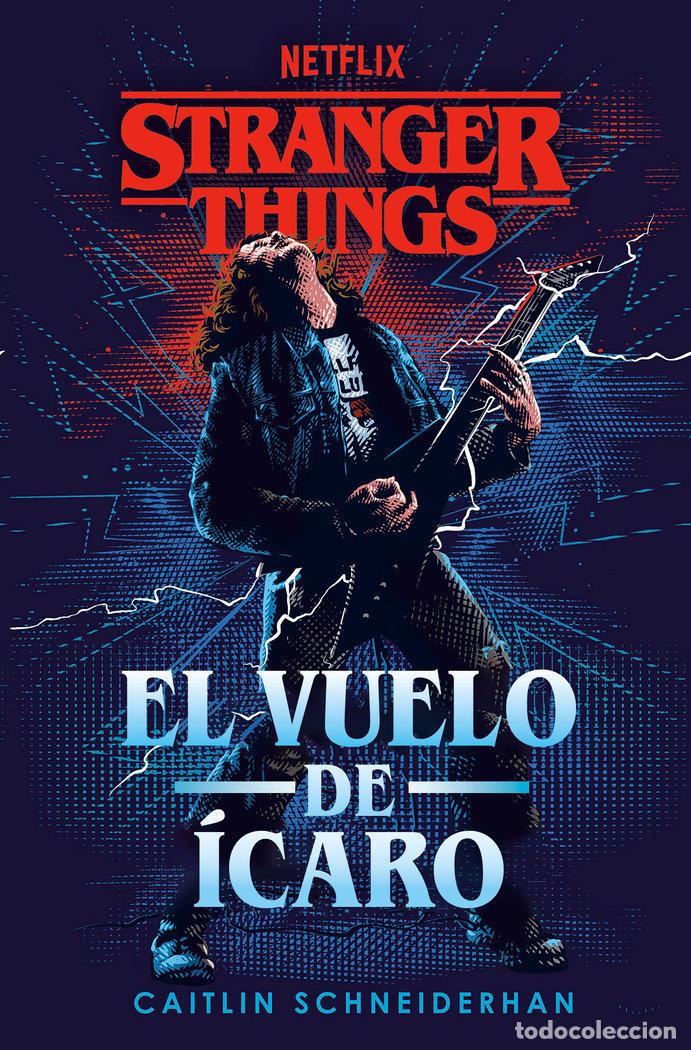 Libros: STRANGER THINGS EL VUELO DE ICARO - CAITLIN SCHNEIDERHAN