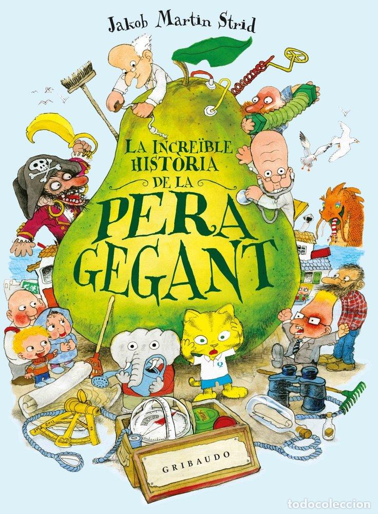 Libri: LA INCRE&Iuml;BLE HIST&Ograve;RIA DE LA PERA GEGANT - Jakob Martin Strid