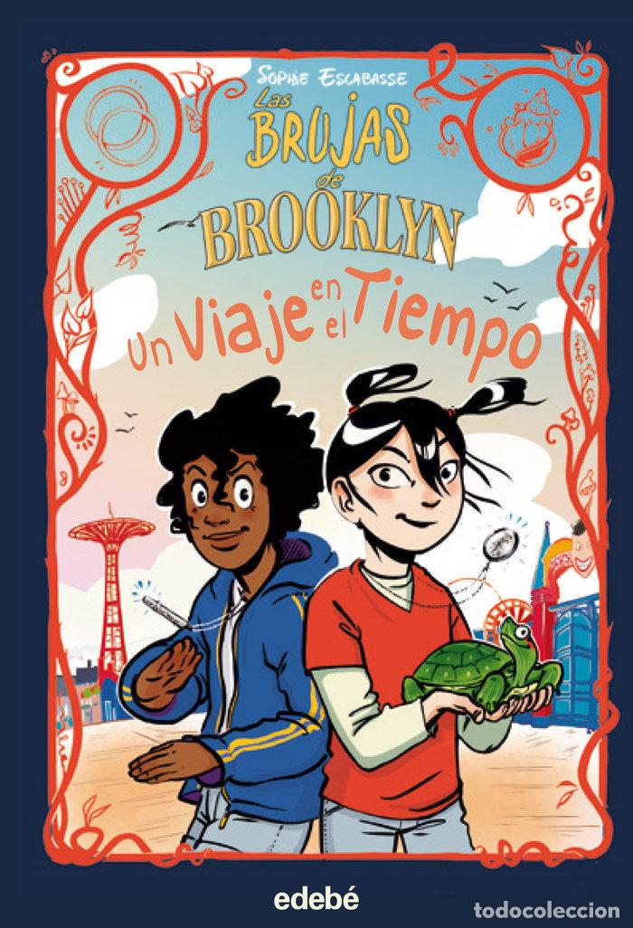 Libros: BRUJAS BROOKLYN 4 UN VIAJE EN EL TIEMPO - SOPHIE ESCABASSE