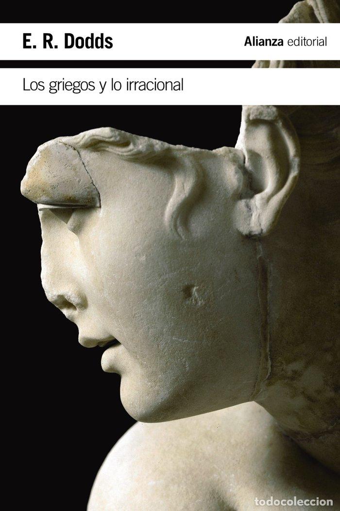 Libri: LOS GRIEGOS Y LO IRRACIONAL - DODDS, E. R.