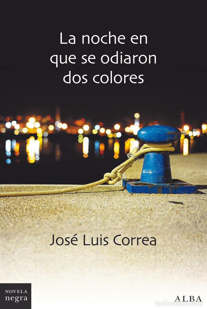 B&uuml;cher: NOCHE EN QUE SE ODIARON DOS COLORES,LA - CORREA, JOSE LUIS