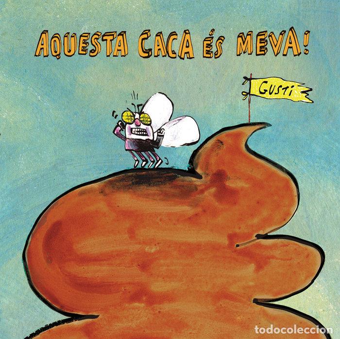 Libros: AQUESTA CACA &Eacute;S MEVA! - Gusti