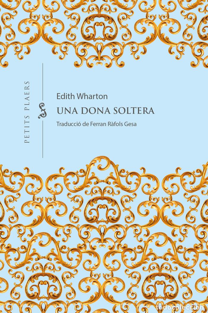 Libri: UNA DONA SOLTERA - WHARTON, EDITH