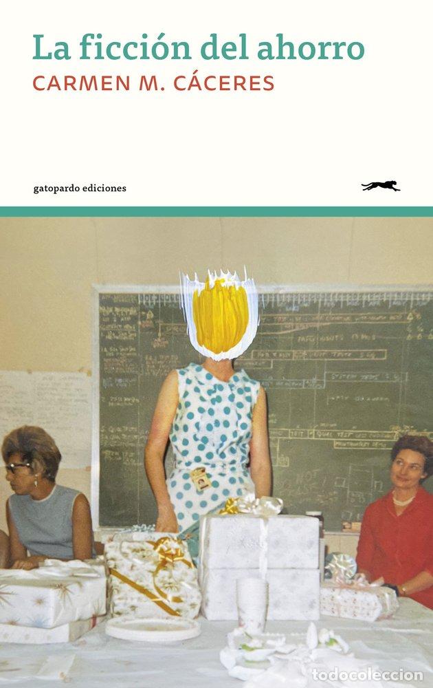 Libri: FICCION DEL AHORRO,LA - CACERES, CARMEN M