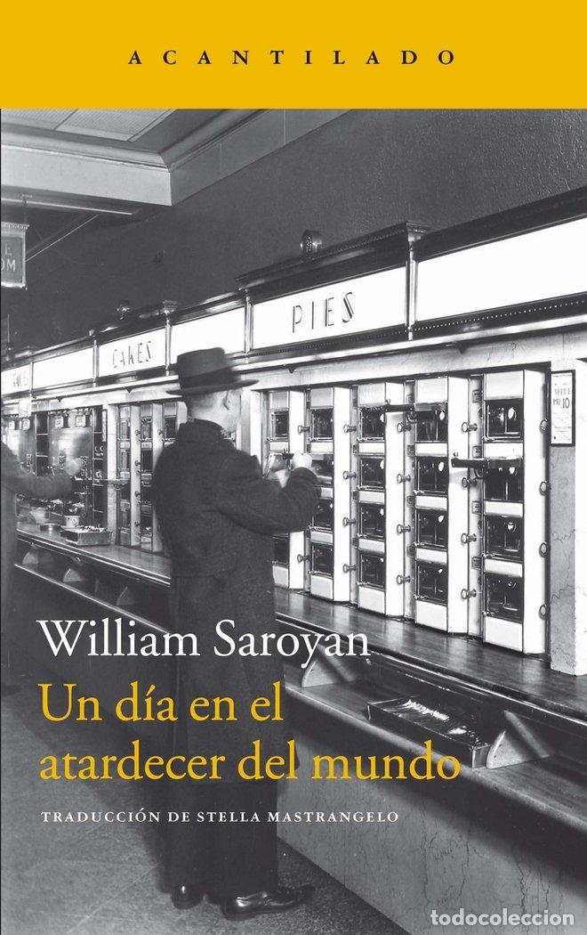 B&uuml;cher: UN DIA EN EL ATARDECER DEL MUNDO - SAROYAN, WILLIAM