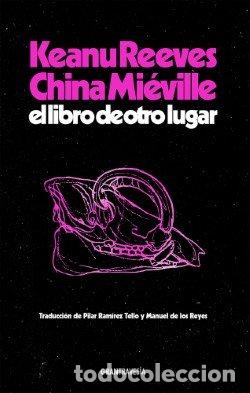books: EL LIBRO DE OTRO LUGAR - REEVES, KEANU