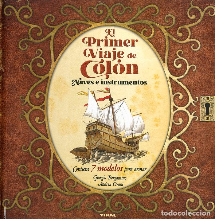 Libri: EL PRIMER VIAJE DE COLON NAVES E INSTRUMENTOS. 7 MODELOS PA - BERGAMINO, GIORGIO