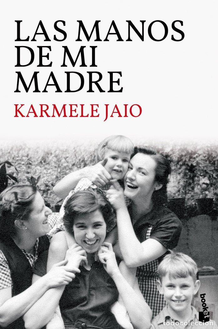 books: LAS MANOS DE MI MADRE - KARMELE JAIO
