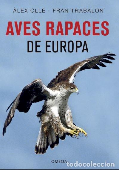 Libros: AVES RAPACES DE EUROPA - OLLE, ALEX