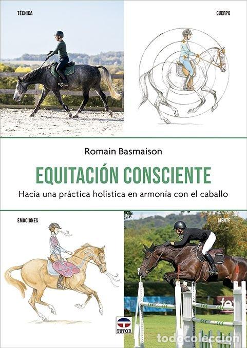 Libros: EQUITACI&Oacute;N CONSCIENTE - Romain Basmaison