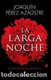 books: LARGA NOCHE,LA PREMIO JAEN DE NOVELA 2022 - PEREZ AZAUSTRE, JOAQUIN
