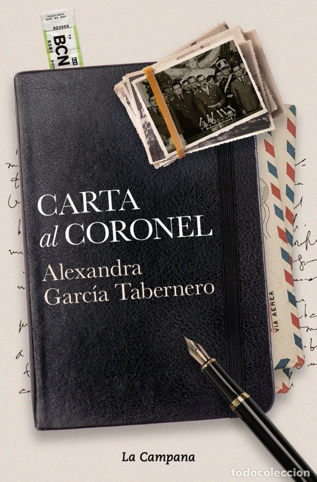 Libros: CARTA AL CORONEL - ALEXANDRA GARCIA TABERNERO