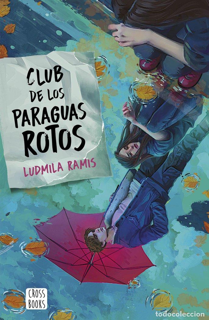 Livros: EL CLUB DE LOS PARAGUAS ROTOS - LUDMILA RAMIS