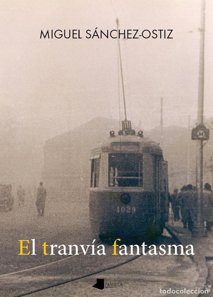 B&uuml;cher: EL TRANVIA FANTASMA - SANCHEZ OSTIZ, MIGUEL