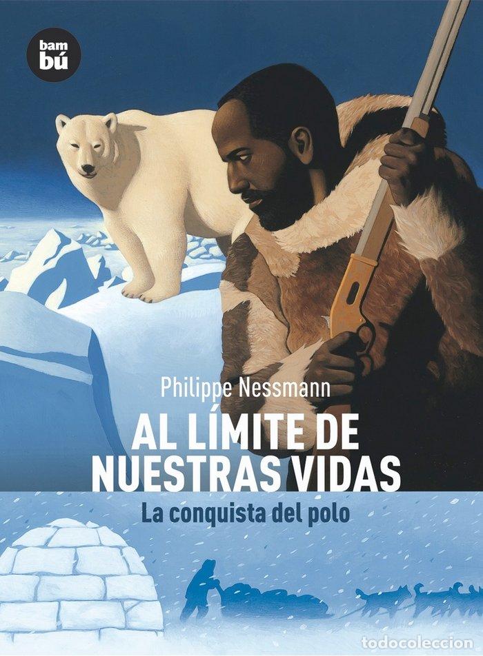 Libros: AL LIMITE DE NUESTRAS VIDAS - NESSMANN, PHILIPPE