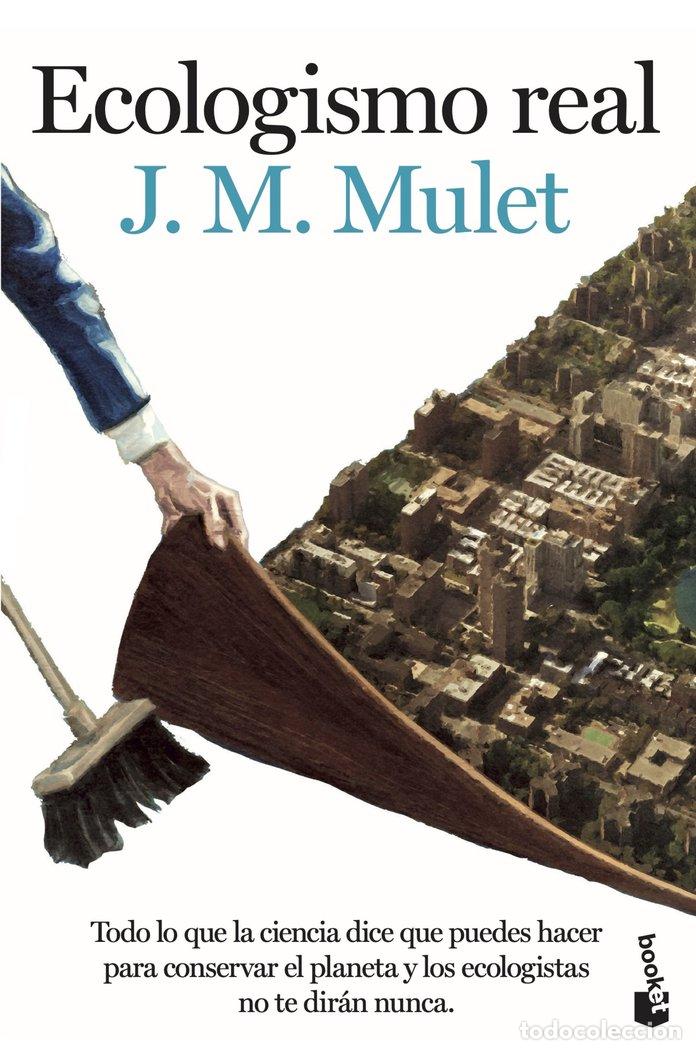 Libros: ECOLOGISMO REAL - J.M. MULET