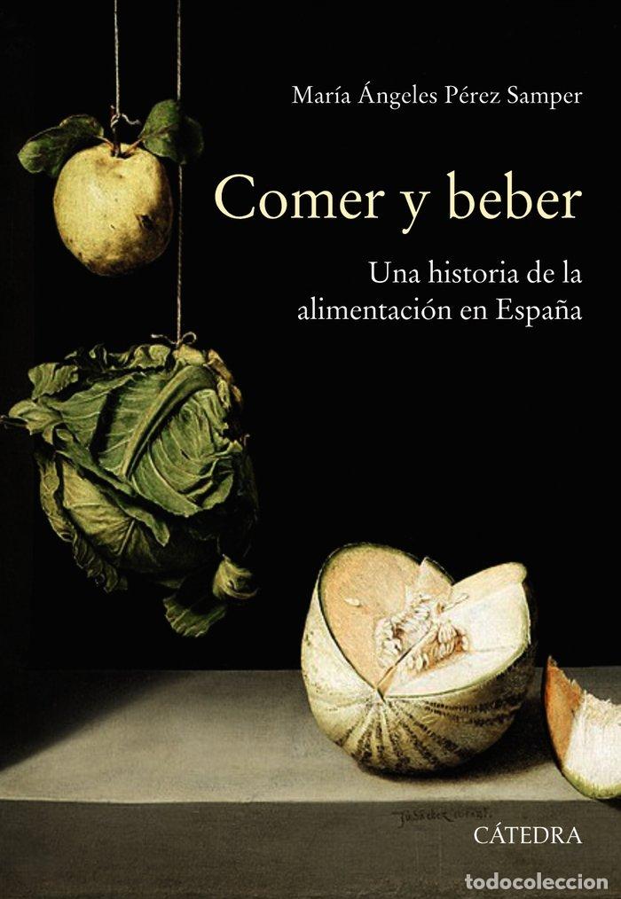 Libros: COMER Y BEBER - PEREZ SAMPER, MARIA ANGELES