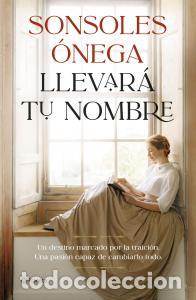 B&uuml;cher: LLEVAR&Aacute; TU NOMBRE - Sonsoles &Oacute;nega
