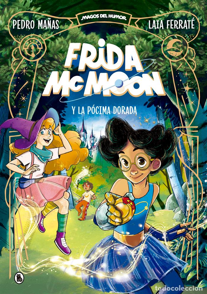 Libros: FRIDA MCMOON Y LA POCIMA DORADA MAGOS DEL HUMOR FRIDA MCMOO - MA&Ntilde;AS, PEDRO