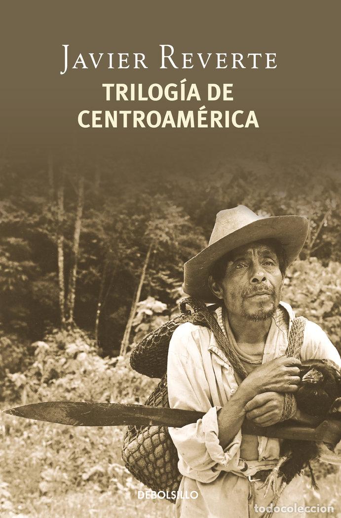 books: TRILOGIA DE CENTROAMERICA - REVERTE, JAVIER