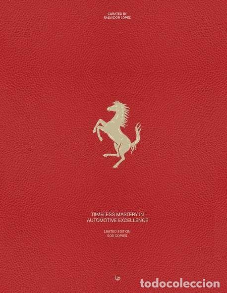 Libros: FERRARI TIMELESS MAESTRY IN AUTOMOTIVE - SALVADOR LOPEZ