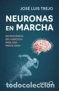 B&uuml;cher: NEURONAS EN MARCHA - Jos&eacute; Luis Trejo