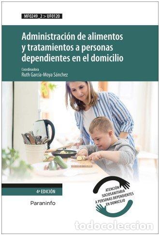 books: ADMINISTRACI&Oacute;N DE ALIMENTOS Y TRATAMIENTOS A PERSONAS DEPENDIENTES EN EL DOMICILIO - GARC&Iacute;A MOYA S&Aacute;N