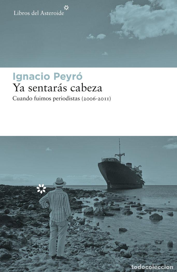 Libri: YA SENTARAS CABEZA - PEYRO, IGNACIO