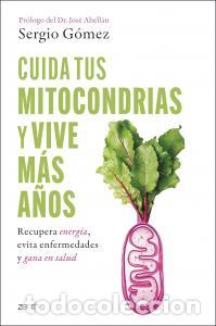 B&uuml;cher: Cuida tus mitocondrias y vive mas anos - Gomez Molina, Sergio