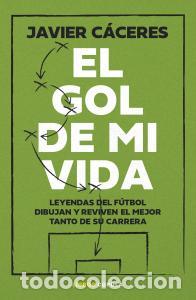 Libros: EL GOL DE MI VIDA - Javier C&aacute;ceres - Foto 1