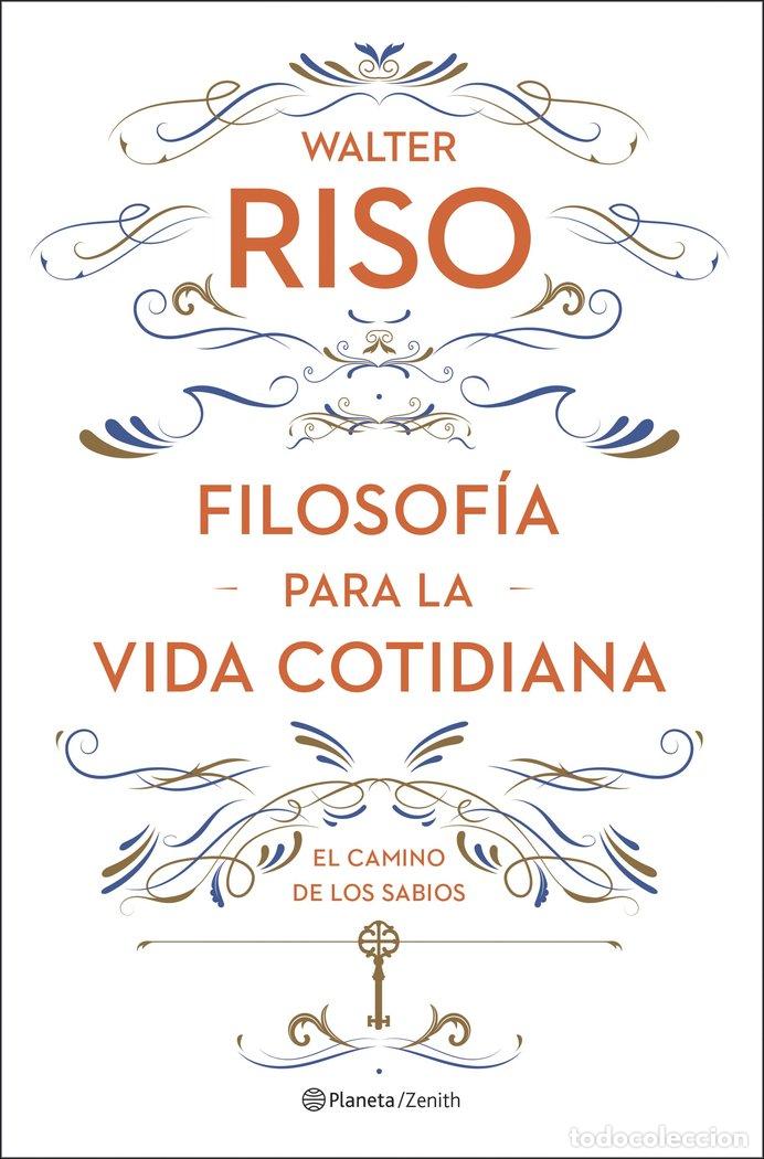 Livros: FILOSOFIA PARA LA VIDA COTIDIANA - WALTER RISO