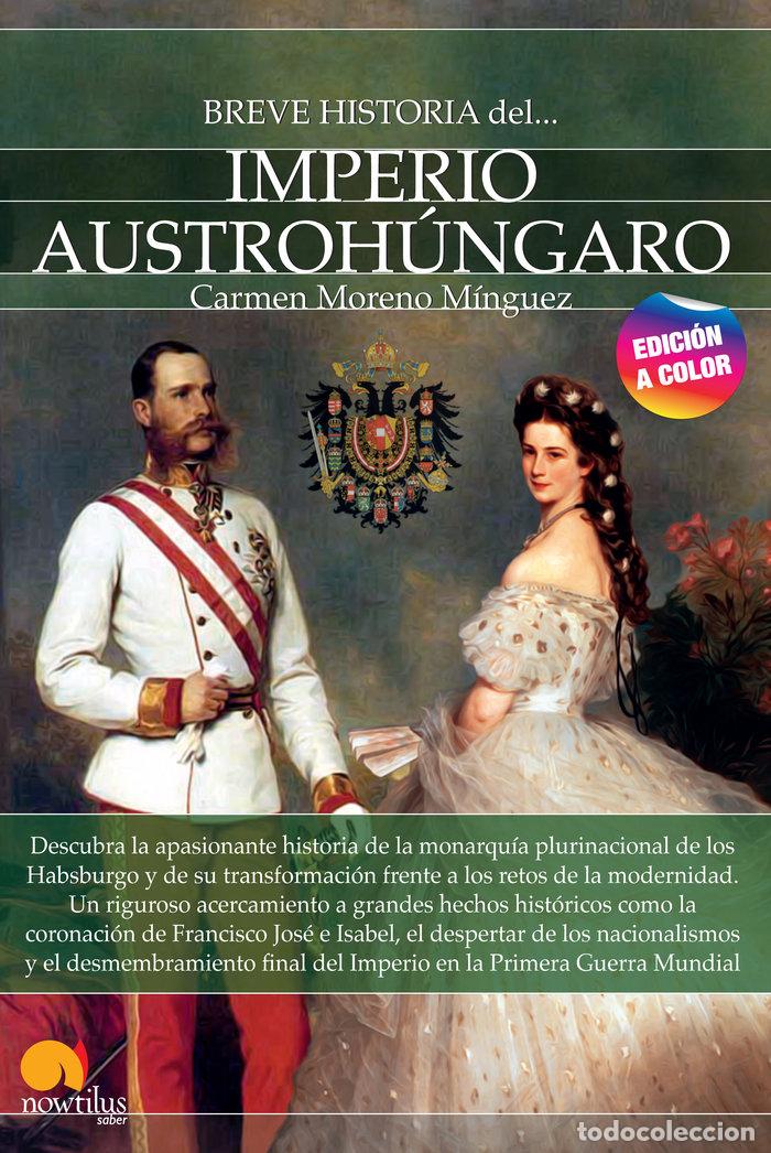 Livros: BREVE HISTORIA DEL IMPERIO AUSTROHUNGARO NUEVA EDICION COLO - MORENO, CARMEN
