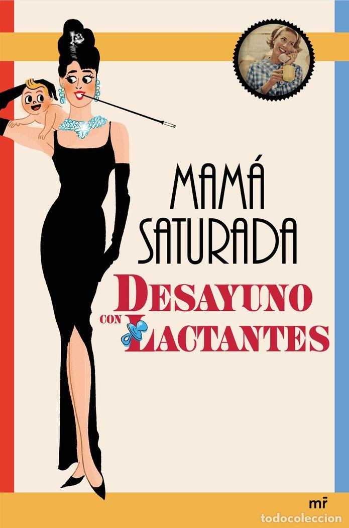 Libros: DESAYUNO CON LACTANTES - MAMA SATURADA