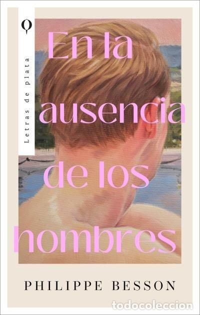 B&uuml;cher: EN LA AUSENCIA DE LOS HOMBRES - BESSON, PHILIPPE