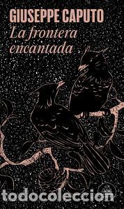 Libros: LA FRONTERA ENCANTADA - Caputo, Giuseppe - Foto 1