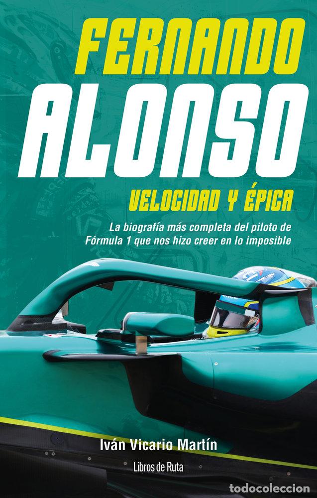 Libri: FERNANDO ALONSO. VELOCIDAD Y &Eacute;PICA - VICARIO MART&Iacute;N, IV&Aacute;N