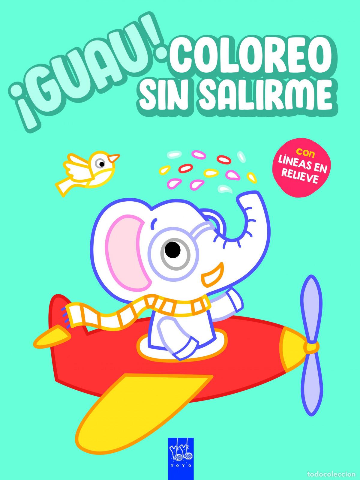 Libros: &iexcl;GUAU! COLOREO SIN SALIRME. AZUL - YOYO