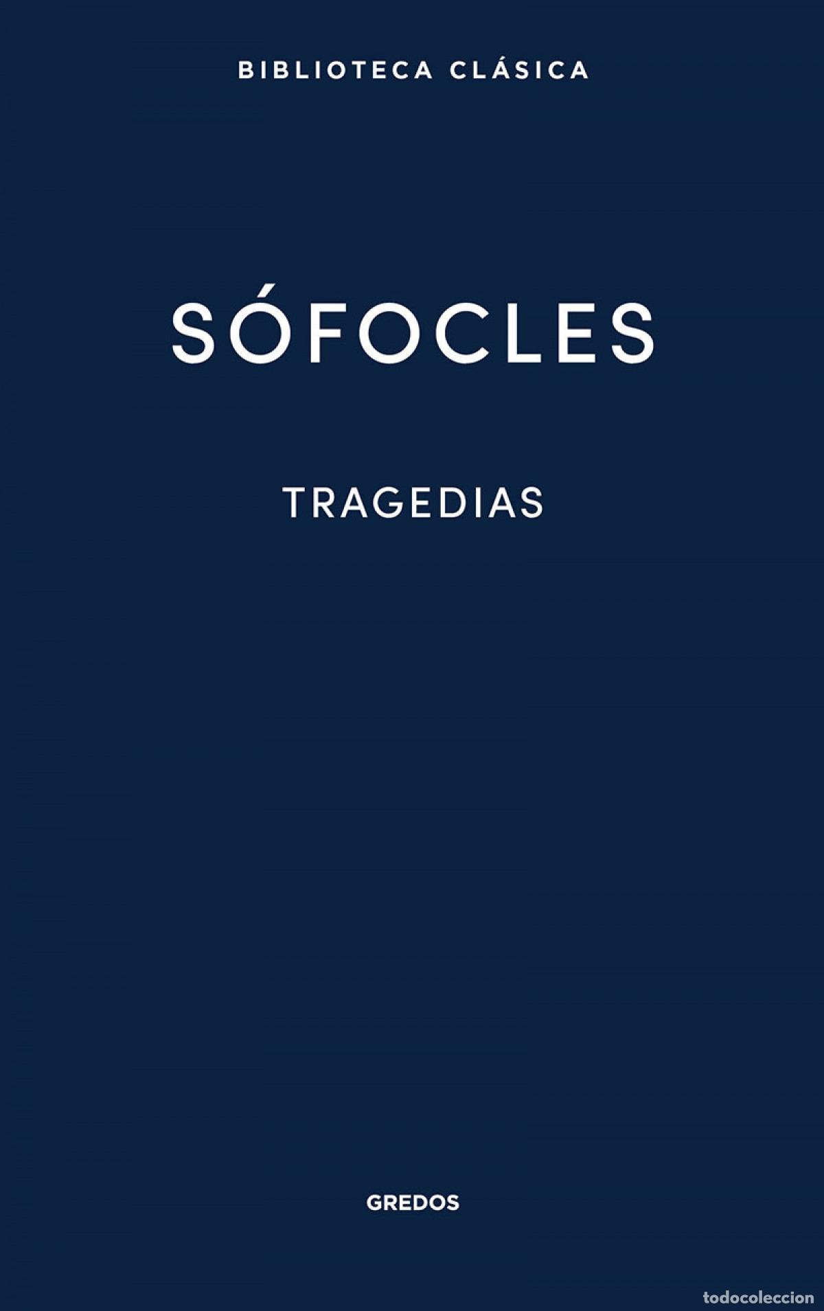 Libri: 33. TRAGEDIAS (&Aacute;YAX. LAS TRAQUINIAS. ANT&Iacute;GONA. EDIPO REY.ELECTRA. FILOCTETES. EDIPO EN COLONO) - S&oacute;f