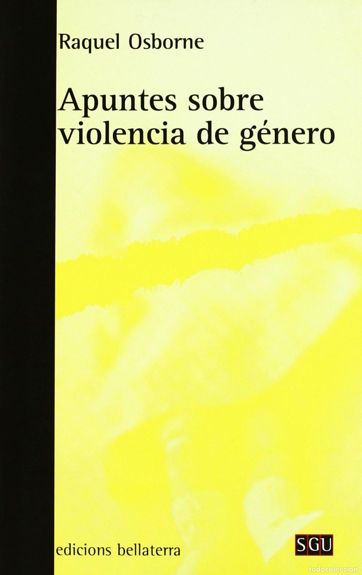 Livres: APUNTES SOBRE LA VIOLENCIA DE GENERO - RAQUEL OSBORNE [SGU 96] - Osborne, Raquel