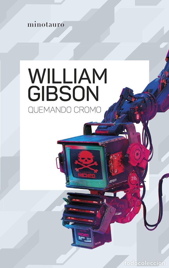 Libri: QUEMANDO CROMO - GIBSON, WILLIAM