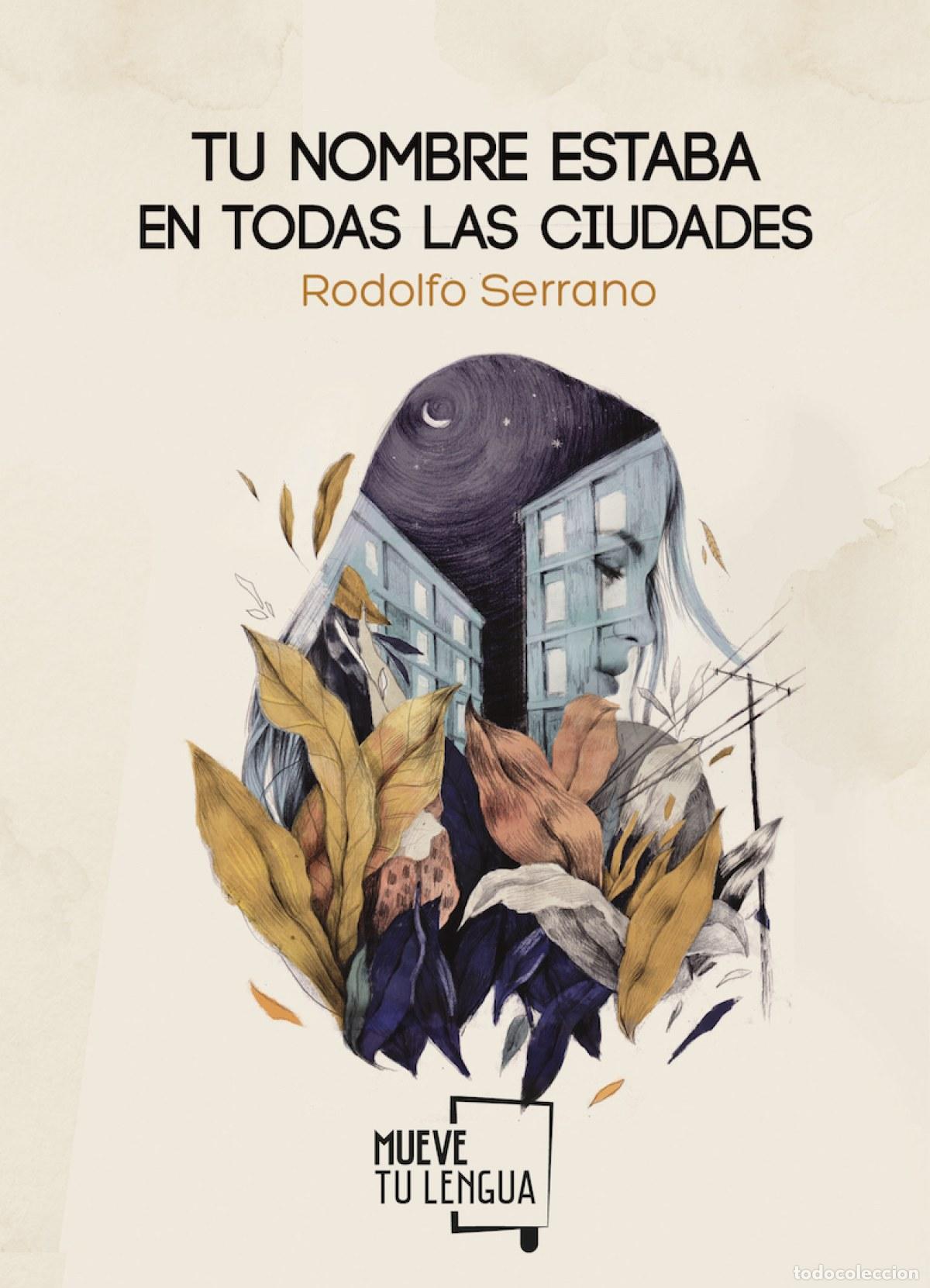 Libros: TU NOMBRE ESTABA EN TODAS LAS CIUDADES - Serrano, Rodolfo