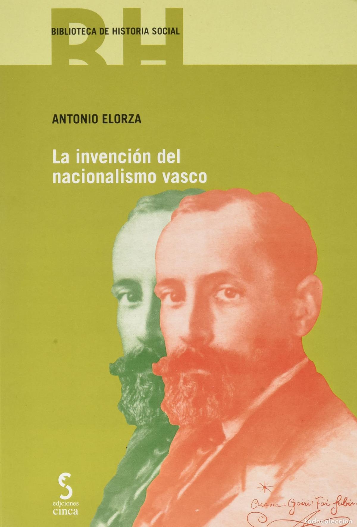 Livres: INVENCION DEL NACIONALISMO VASCO. - ELORZA DOMINGUEZ, ANTONIO