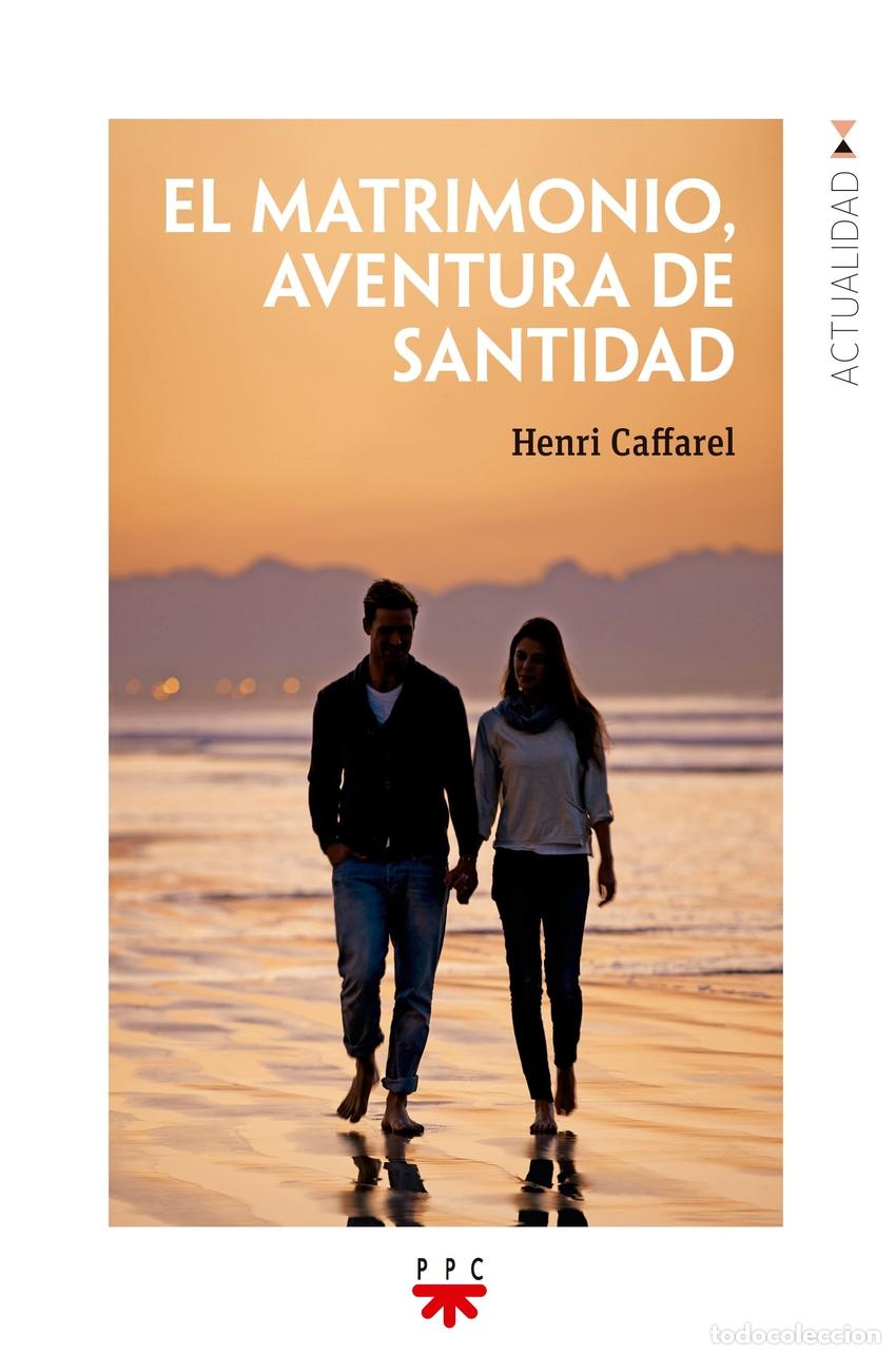Libri: EL MATRIMONIO, AVENTURA DE SANTIDAD - Caffarel, Henri