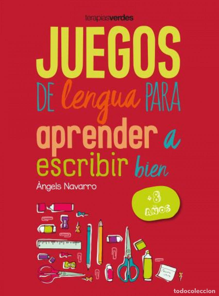 Libri: JUEGOS DE LENGUA PARA APRENDER A ESCRIBIR BIEN - Navarro, Angels