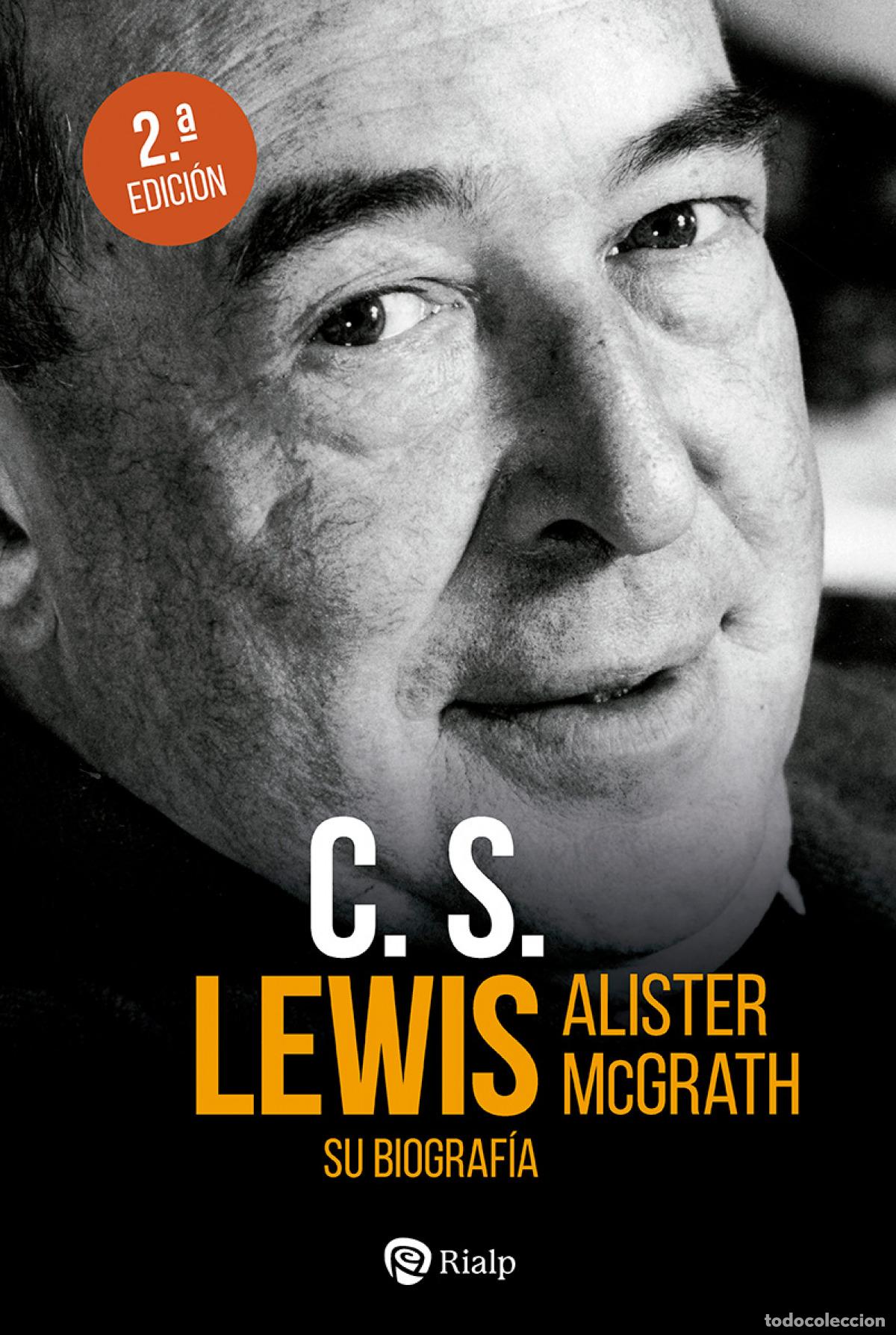 Libros: C. S. LEWIS. SU BIOGRAF&Iacute;A - McGrath, Alister