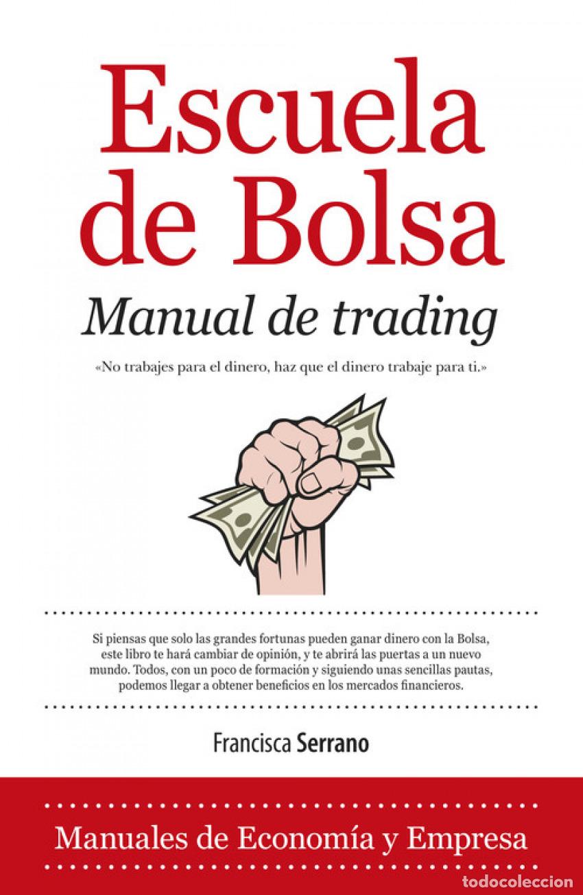 books: ESCUELA DE BOLSA:MANUAL DE TRADING - Serrano, Francisca