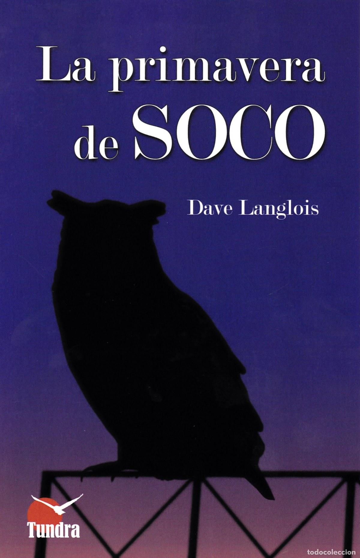 Libros: LA PRIMAVERA DE SOCO - Langlois, Dave