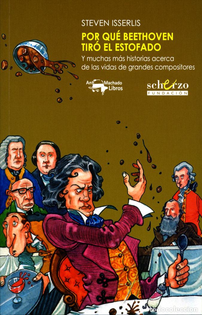 Libros: POR QUE BEETHOVEN TIRO EL ESTOFADO - ISSERLIS, STEVEN